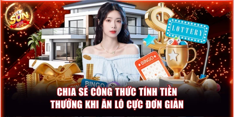Sunwin Đề Ăn Bao Nhiêu? Bảng Tỷ Lệ Ăn Đề Chuẩn Xác Nhất 3 Chia sẻ công thức tính tiền thưởng khi ăn lô cực đơn giản