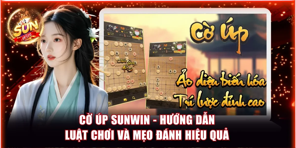 Cờ Úp Sunwin - Hướng Dẫn Luật Chơi Và Mẹo Đánh Hiệu Quả 1 Cờ úp Sunwin