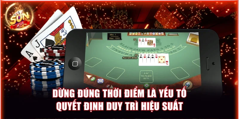 Bắt Cầu Sunwin Chuẩn Xác Giúp Tăng Tỷ Lệ Thắng Cao 4 Dừng đúng thời điểm là yếu tố quyết định duy trì hiệu suất