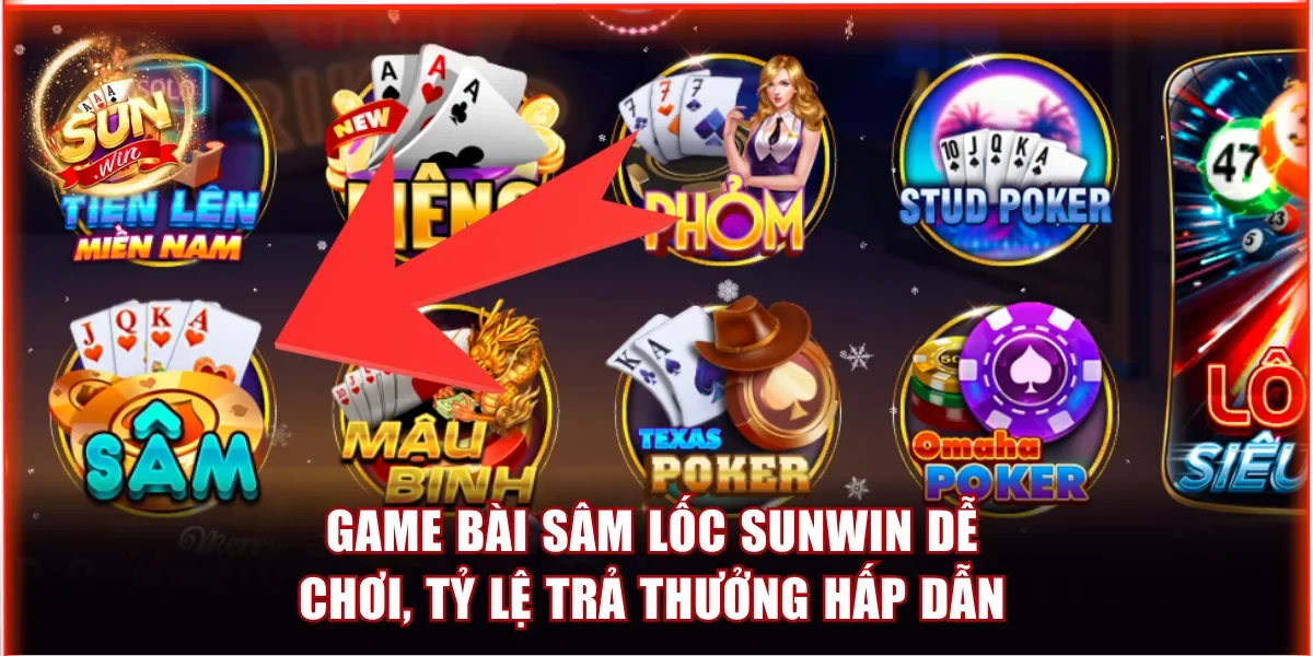 Game Bài Sâm Lốc Sunwin Dễ Chơi, Tỷ Lệ Trả Thưởng Hấp Dẫn 1 Sâm lốc Sunwin