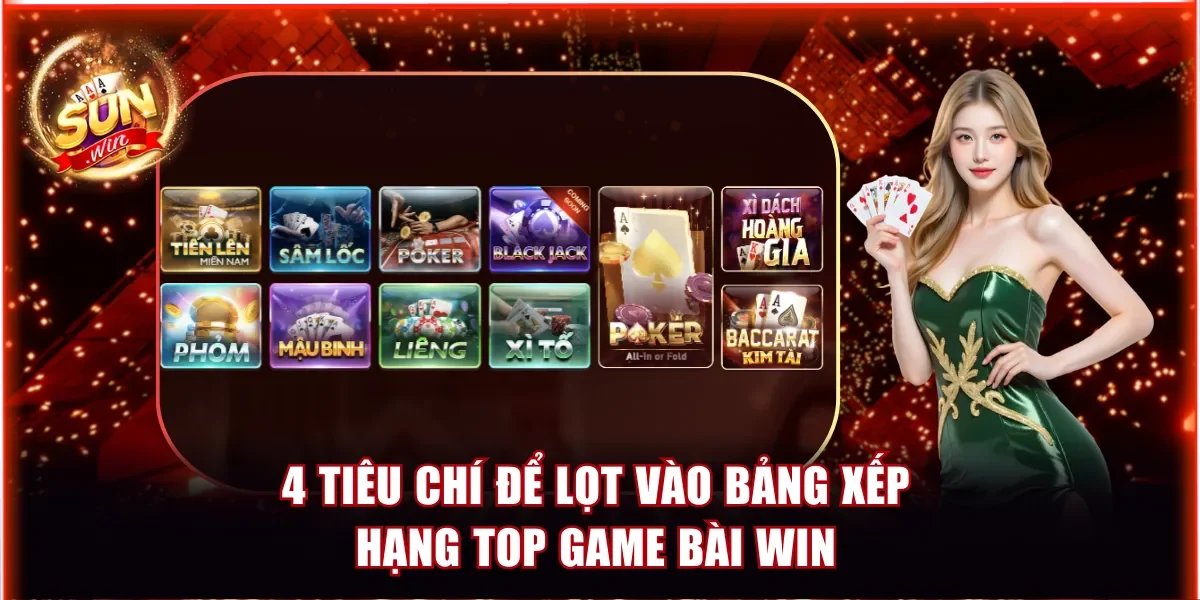 Bảng Xếp Hạng Top Game Bài Win Đáng Chơi Nhất Năm 2026 2 4 tiêu chí để lọt vào bảng xếp hạng top game bài win
