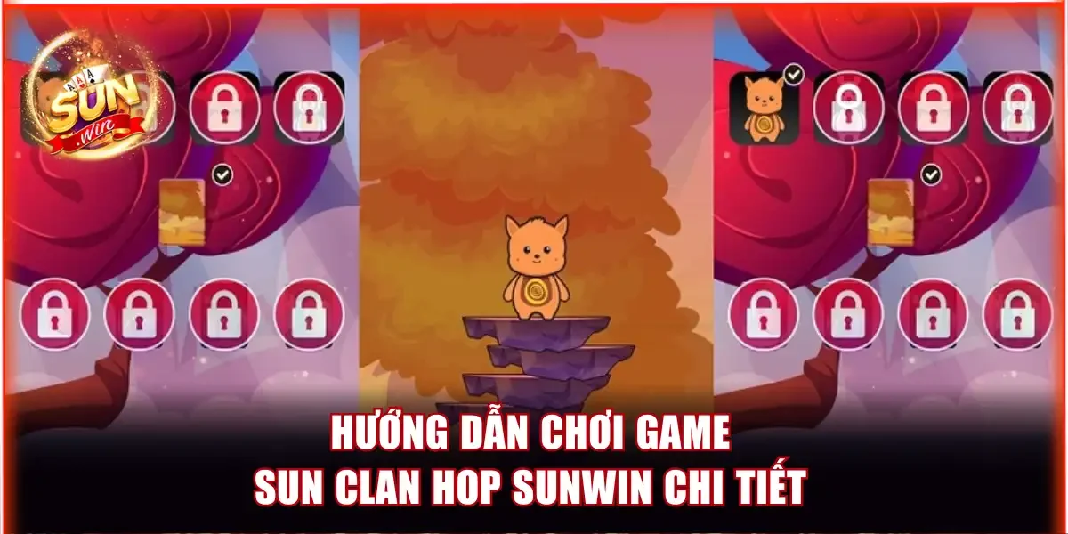 Hướng Dẫn Chơi Game Sun Clan Hop Sunwin Chi Tiết Từ A-Z 2 Hướng dẫn chơi game Sun Clan Hop Sunwin chi tiết