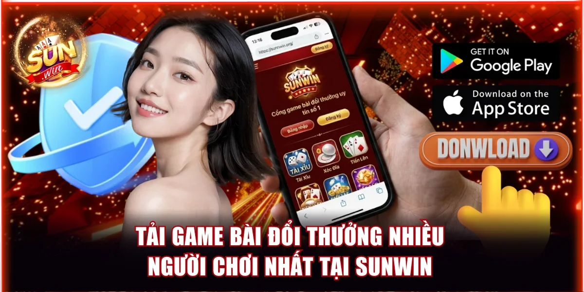 Tải Game Bài Đổi Thưởng Nhiều Người Chơi Nhất Tại Sunwin 1 game bài đổi thưởng nhiều người chơi