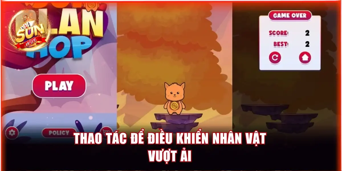 Hướng Dẫn Chơi Game Sun Clan Hop Sunwin Chi Tiết Từ A-Z 3 Thao tác để điều khiển nhân vật vượt ải