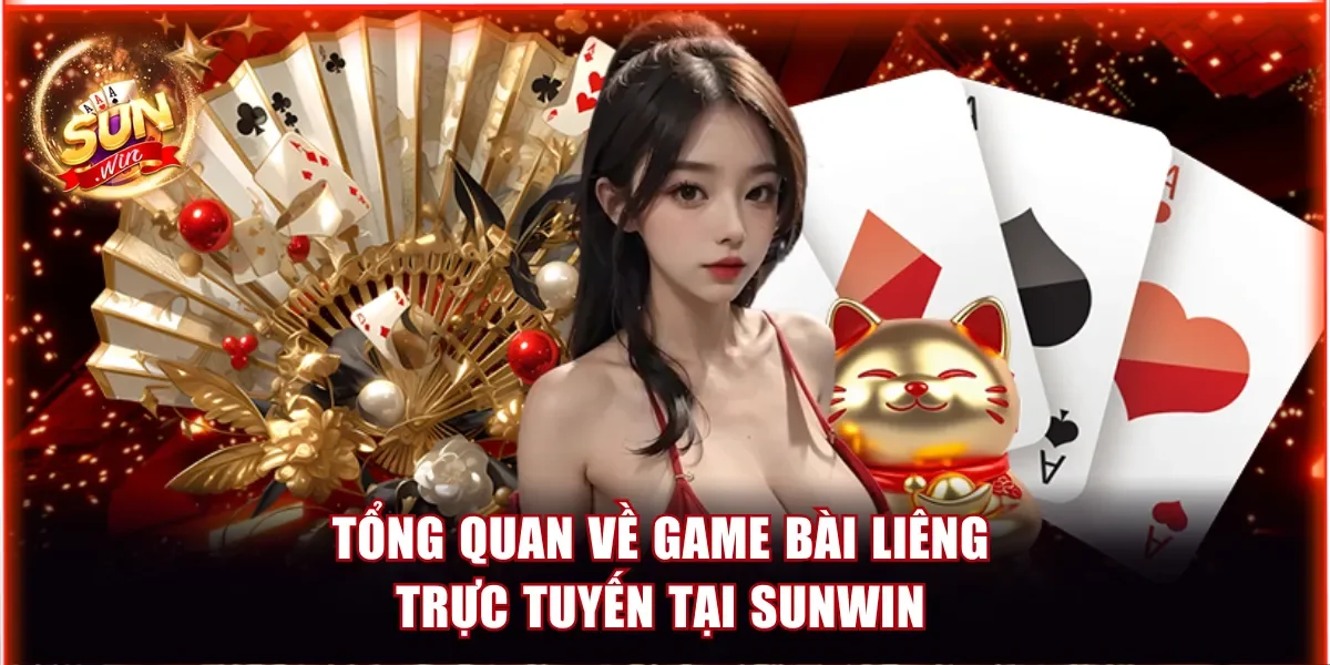 Luật Chơi Liêng 3 Cây Cực Chuẩn Và 3 Mẹo Hay Để Thắng Lớn 2 Tổng quan về game bài Liêng trực tuyến tại Sunwin