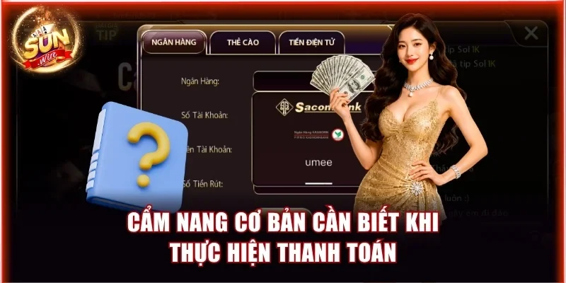 Cẩm nang cơ bản cần biết khi thực hiện thanh toán