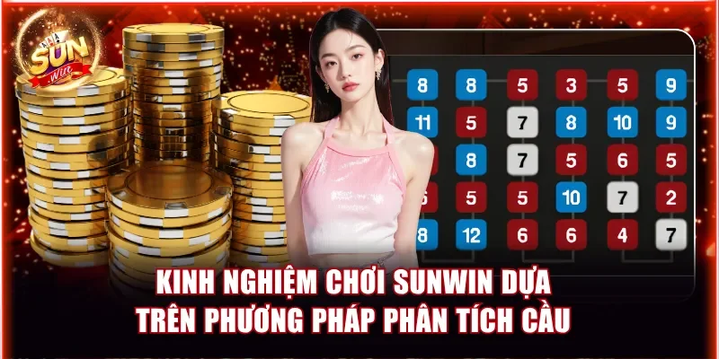 Kinh Nghiệm Chơi Sunwin Từ Cao Thủ Lâu Năm Cho Người Mới 2 Kinh nghiệm chơi Sunwin dựa trên phương pháp phân tích cầu