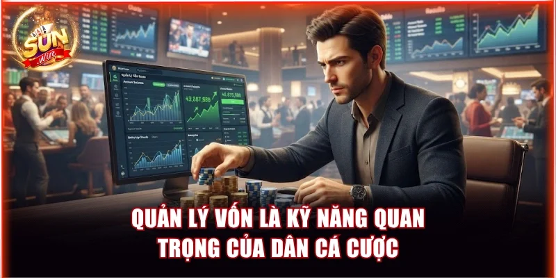 Bí Quyết Quản Lý Vốn Khi Chơi Cá Cược Sunwin Hiệu Quả 2 Quản lý vốn là kỹ năng quan trọng của dân cá cược